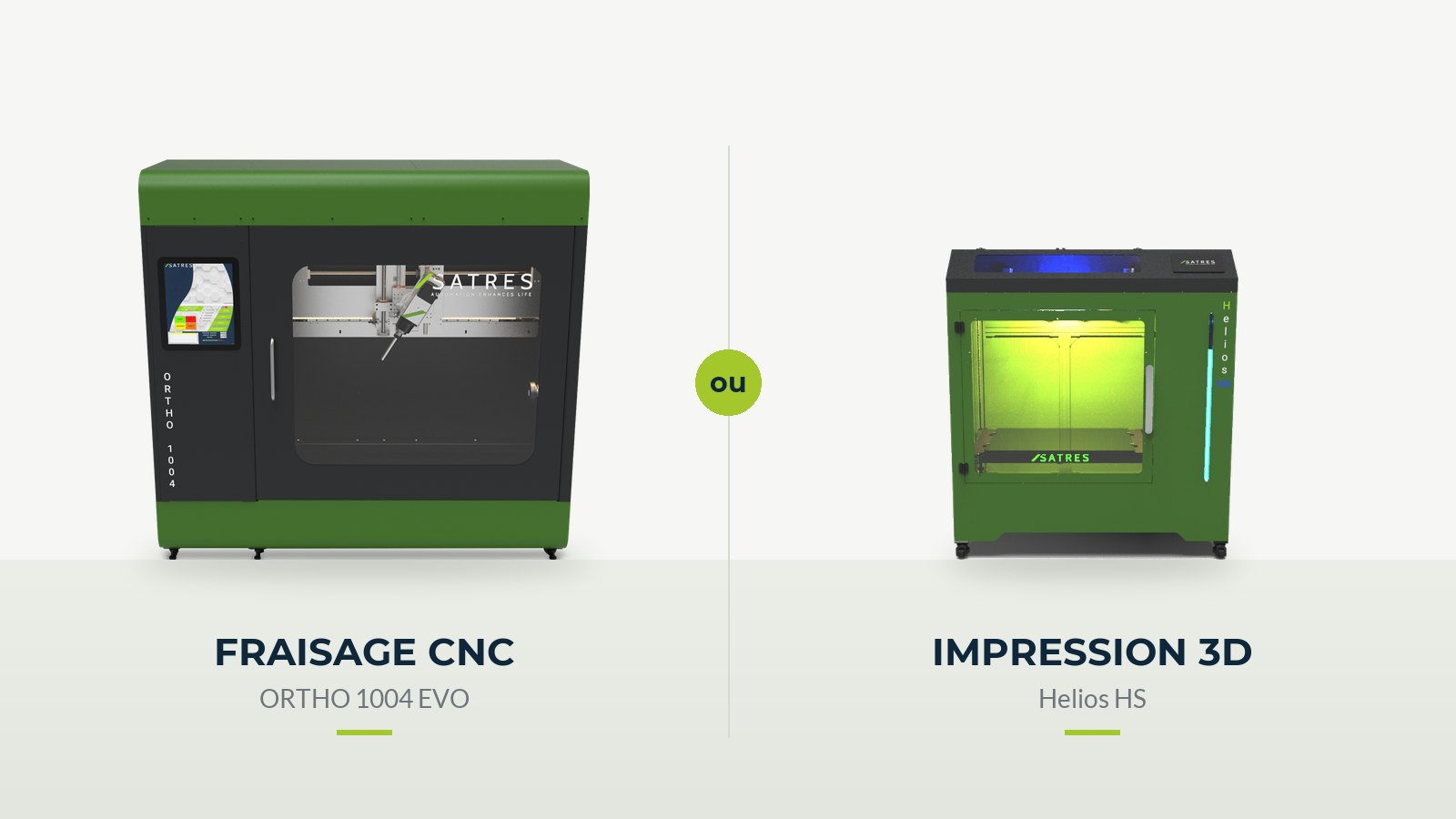 Fraiseuse CNC ORTHO 1004 EVO et imprimante 3D Helios HS de Satres, côte à côte